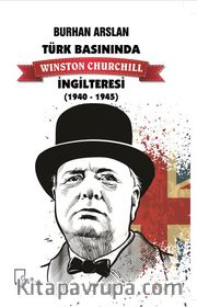 Türk Basınında  Winston Churchill İngilteresi (1940-1945)