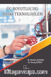 Üç Boyutlu (3B) Baskı Teknolojileri