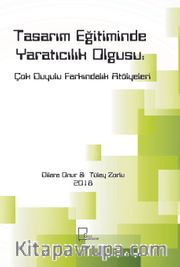 Tasarım Eğitiminde Yaratıcılık Olgusu: Çok Duyulu Farkındalık Atölyeleri 