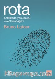 Rota: Politikada Yönümüzü Nasıl Bulacağız?