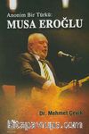 Anonim Bir Türkü: Musa Eroğlu