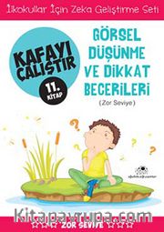 Görsel Düşünme ve Dikkat Becerileri /  Kafayı Çalıştır 11. Kitap (Zor Seviye)
