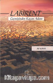 Labirent <br /> Geçmişinden Kaçan Adam