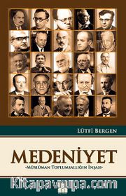 Medeniyet - Müslüman Toplumsallığın İnşası