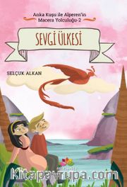Sevgi Ülkesi / Anka Kuşu İle Alperen’in Macera Yolcuğu 2