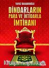 Dindarların Para ve İktidarla İmtihanı