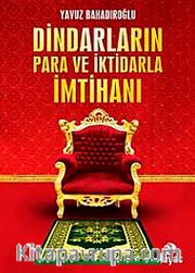 Dindarların Para ve İktidarla İmtihanı