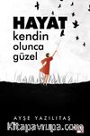 Hayat Kendin Olunca Güzel