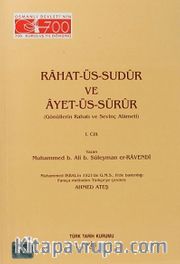 Rahat-Üs-Sudur ve Ayet-Üs-Sürur I.Cilt <br /> (Gönüllerin Rahatı ve Sevinç Alameti)