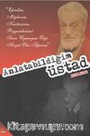 Anlatabildiğim Üstad