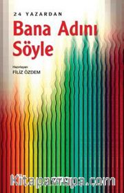 Bana Adını Söyle - 24 Yazardan