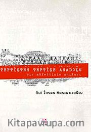 Teftişten Teftişe Anadolu <br /> Bir Müfettişin Anıları