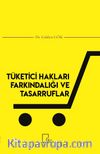 Tüketici Hakları Farkındalığı ve Tasarruflar