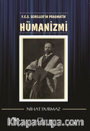 F.C.S. Schiller’in Pragmatik Hümanizmi 