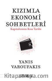 Kızımla Ekonomi Sohbetleri <br /> Kapitalizmin Kısa Tarihi