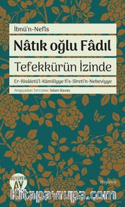 Natık oğlu Fadıl Tefekkürün İzinde <br /> Er-Risaletü’l-Kamiliyye fi’s-Sireti’n-Nebeviyye 