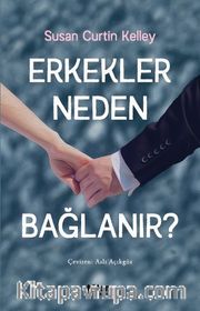 Erkekler Neden Bağlanır?