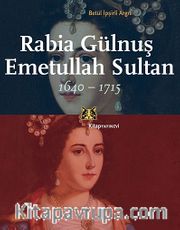 Rabia Gülnuş Emetullah Sultan 1640-1715