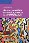 Türk Sosyolojisinde Devrimcilik, Buhran ve Muhafazakarlık