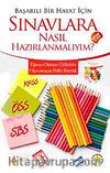 Sınavlara Nasıl Hazırlanmalıyım?