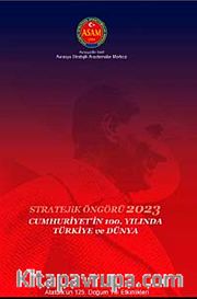 Stratejik Öngörü 2023: Cumhuriyet'in 100. Yılında Türkiye ve Dünya