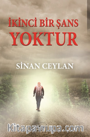 İkinci Bir Şans Yoktur
