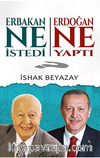 Erbakan Ne İstedi Erdoğan Ne yaptı?