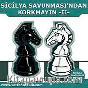 Sicilya Savunmasından Korkmayın-II