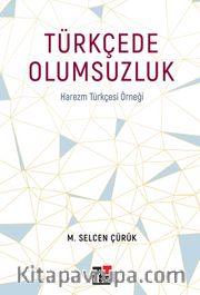 Türkçede Olumsuzluk Harezm Türkçesi Örneği