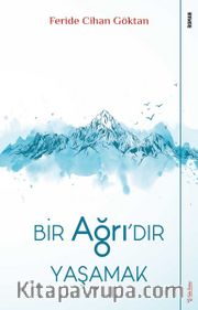 Bir Ağrı’dır Yaşamak
