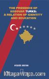 The Presence Of Kosovar Turks:A Relatıon Of Identıty And Educatıon