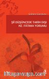 Şiî Düşüncede Tarih Dışı Hz. Fatıma Yorumu