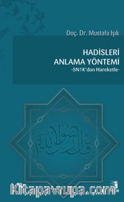 Hadisleri Anlama Yöntemi <br /> 5N1K’dan Hareketle
