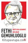 Fethi Gemuhluoğlu Dostluğa Adanmış Bir Ömür