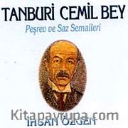 Tanburi Cemil Bey Peşref ve Saz Semaileri