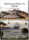 Sadullah Paşa ve Yalısı & Bir Yapı Bir Yaşam (ciltsiz)