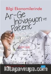 Bilgi Ekonomilerinde Ar-Ge İnovasyon ve Patent