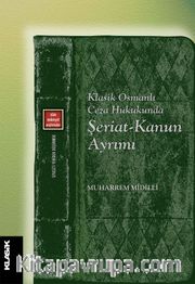 Klasik Osmanlı Ceza Hukukunda Şeriat-Kanun Ayrımı