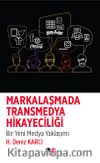 Markalaşmada Transmedya Hikayeciliği & Bir Yeni Medya Yaklaşımı 