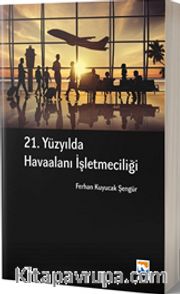 21. Yüzyılda Havaalanı İşletmeciliği