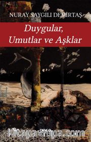 Duygular, Umutlar ve Aşklar