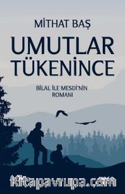 Umutlar Tükenince