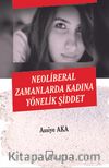 Neoliberal Zamanlarda Kadına Yönelik Şiddet
