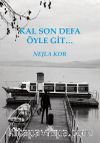 Kal Son Defa Öyle Git