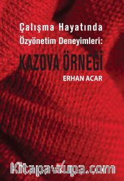 Çalışma Hayatında Özyönetim Deneyimleri: Kazova Örneği