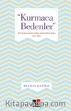 Kurmaca Bedenler & Türk Romanında Bir Söylem Biçimi Olarak Beden (1923-1980)