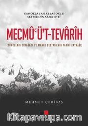 Mecmu’üt-Tevarih (Türklerin Soyağacı ve Manas Destanı’nın Tarihi Kaynağı)