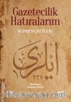 Gazetecilik Hatıralarım