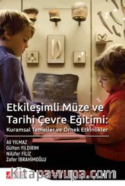 Etkileşimli Müze ve Tarihi Çevre Eğitimi: Kuramsal Temeller ve Örnek Etkinlikler