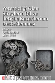 Yetersizliği Olan Bireylerin Dil ve İletişim Becerilerinin Desteklenmesi